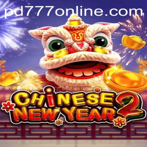 Dive into the Festive World of CHINESENEWYEAR2 with PD777